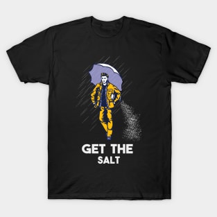 GET THE SALT T-Shirt